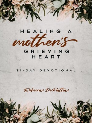 cover image of Healing a Mother's Grieving Heart